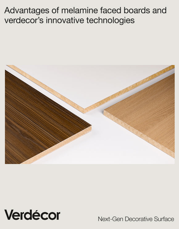 Advantages of Melamine Faced Boards and Verdecor’s Innovative Technologies